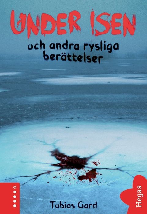 Rysliga ber&auml;ttelser 2: Under isen och andra rysliga ber&auml;ttelser(Kobo/電子書)