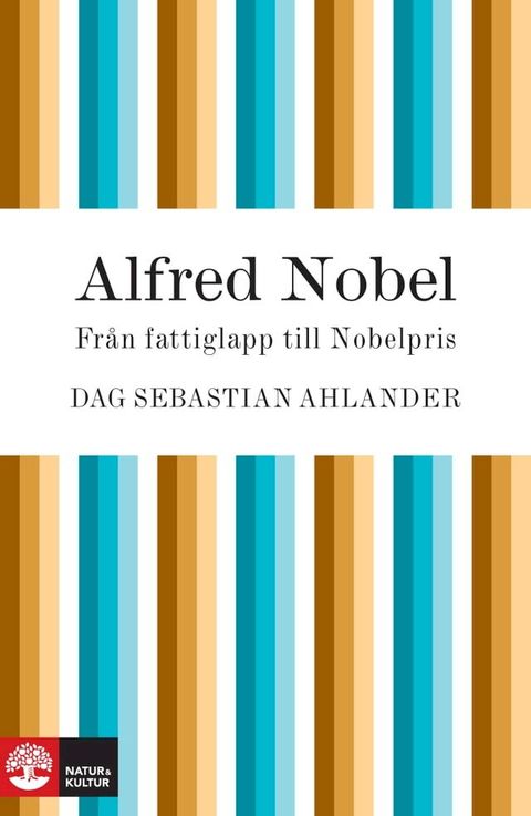 Alfred Nobel: fr&aring;n fattiglapp till Nobelpris(Kobo/電子書)