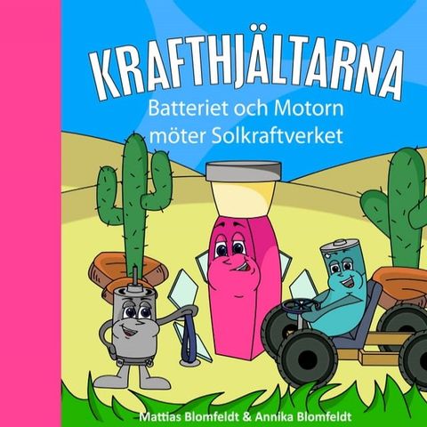 Batteriet & Motorn m&ouml;ter Solkraftverket(Kobo/電子書)