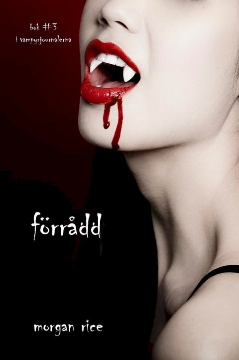 F&ouml;rr&aring;dd (Bok #3 i Vampyrjournalerna)(Kobo/電子書)