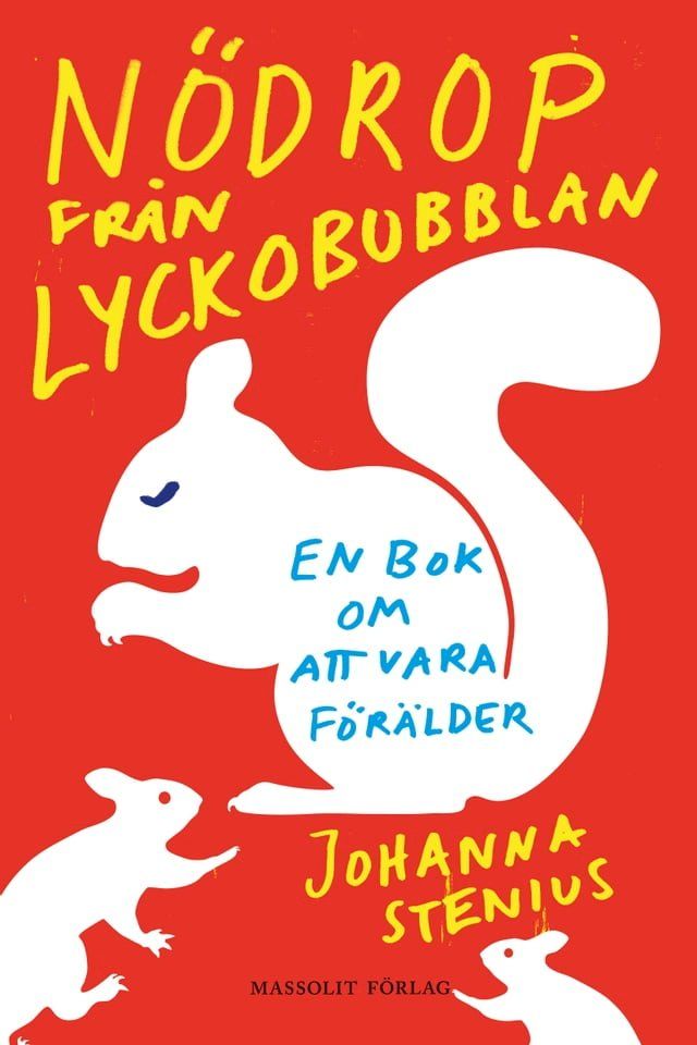  Nödrop från lyckobubblan : en bok om att vara förälder(Kobo/電子書)