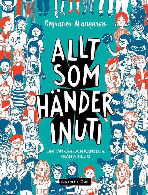 Allt som h&auml;nder inuti : om tankar och k&auml;nslor fr&aring;n A till &Ouml;(Kobo/電子書)