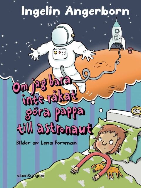 Om jag bara inte r&aring;kat g&ouml;ra pappa till astronaut(Kobo/電子書)