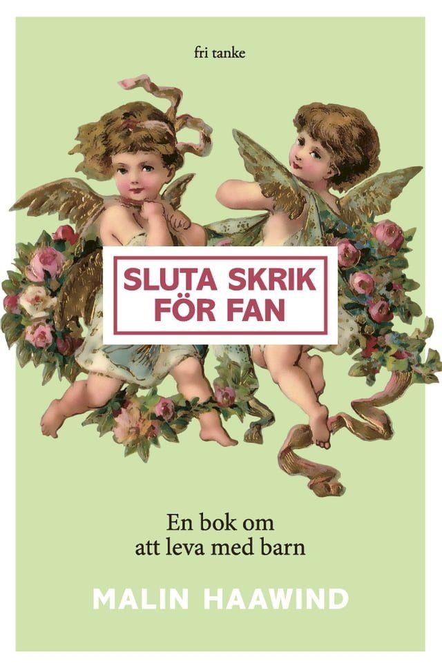  Sluta skrik f&ouml;r fan : En bok om att leva med barn(Kobo/電子書)