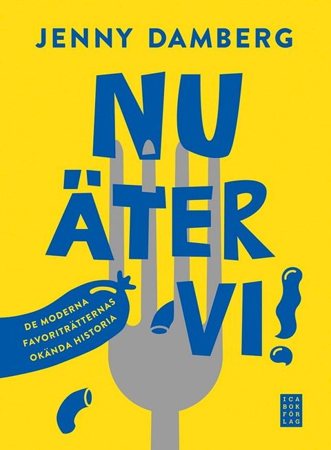 Nu &auml;ter vi! - De moderna favoritr&auml;tternas ok&auml;nda historia(Kobo/電子書)