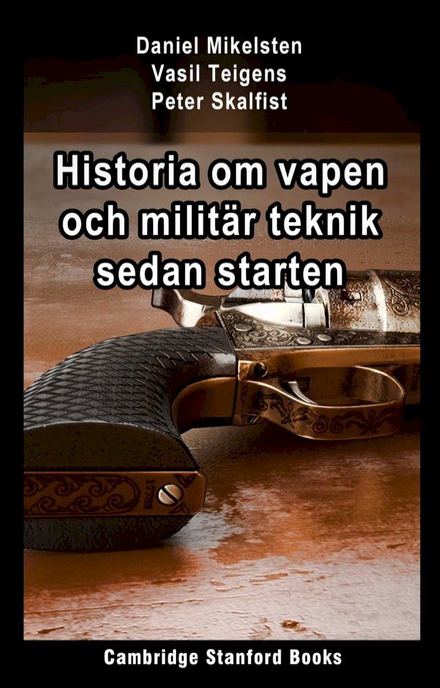  Historia om vapen och milit&auml;r teknik sedan starten(Kobo/電子書)