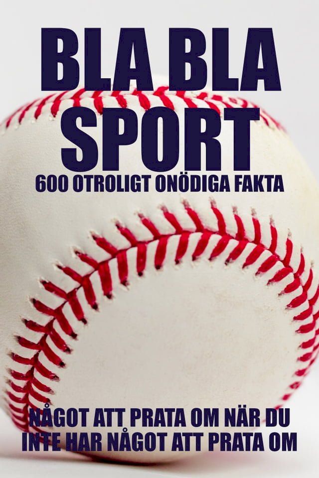  BLA BLA SPORT : 500 on&ouml;diga fakta om sport (Epub2)(Kobo/電子書)