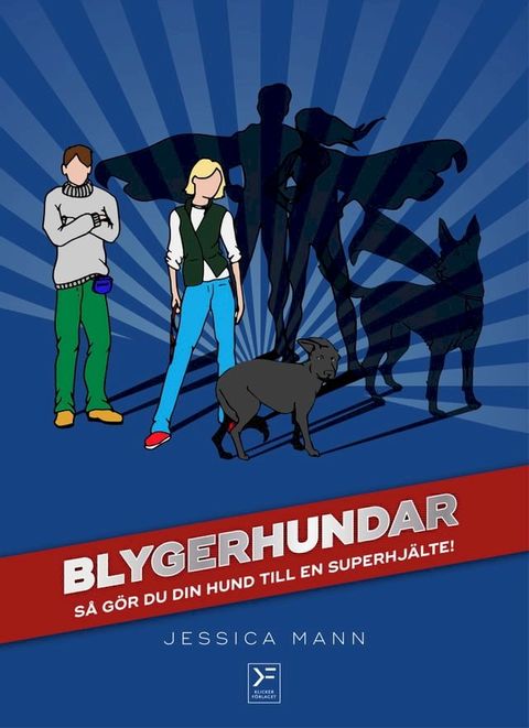 Blygerhundar - s&aring; g&ouml;r du din hund till en superhj&auml;lte(Kobo/電子書)