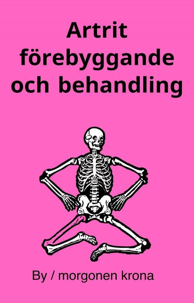  Artrit f&ouml;rebyggande och behandling(Kobo/電子書)