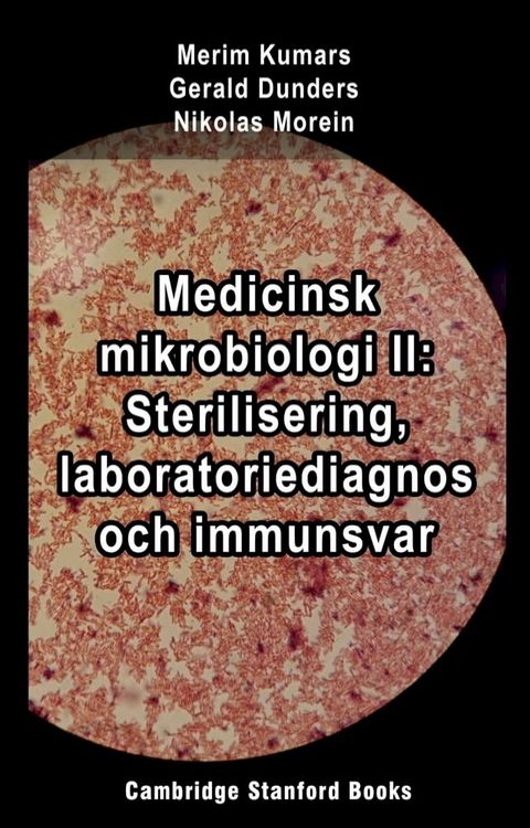 Medicinsk mikrobiologi II: Sterilisering, laboratoriediagnos och immunsvar(Kobo/電子書)