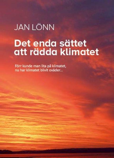 Det enda s&auml;ttet att r&auml;dda klimatet(Kobo/電子書)