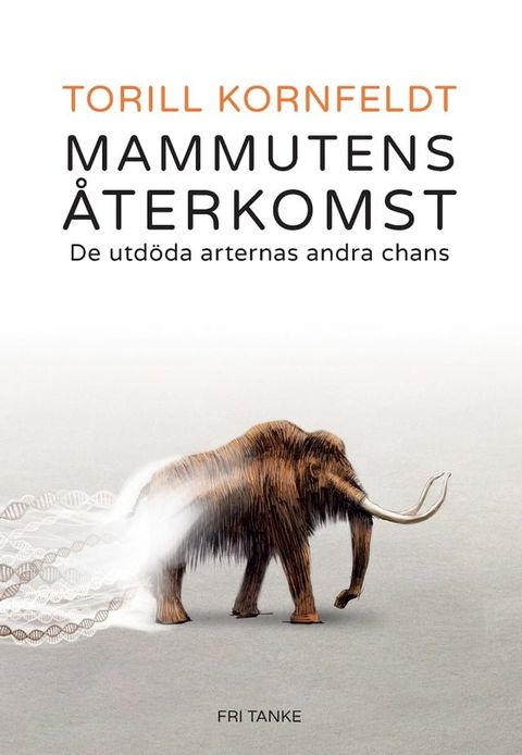 Mammutens &aring;terkomst : De utd&ouml;da arternas andra chans(Kobo/電子書)