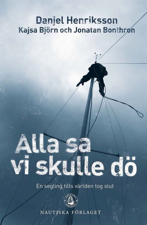 Alla sa vi skulle dö : en segling tills världen tog slut(Kobo/電子書)