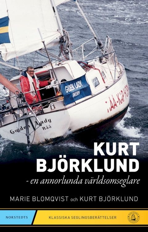 Kurt Bj&ouml;rklund : en annorlunda v&auml;rldsomseglare(Kobo/電子書)