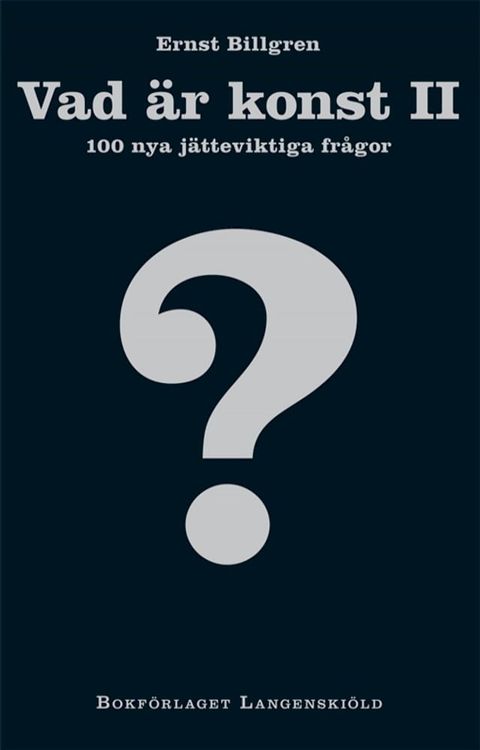 Vad &auml;r konst II 100 nya j&auml;tteviktiga fr&aring;gor(Kobo/電子書)