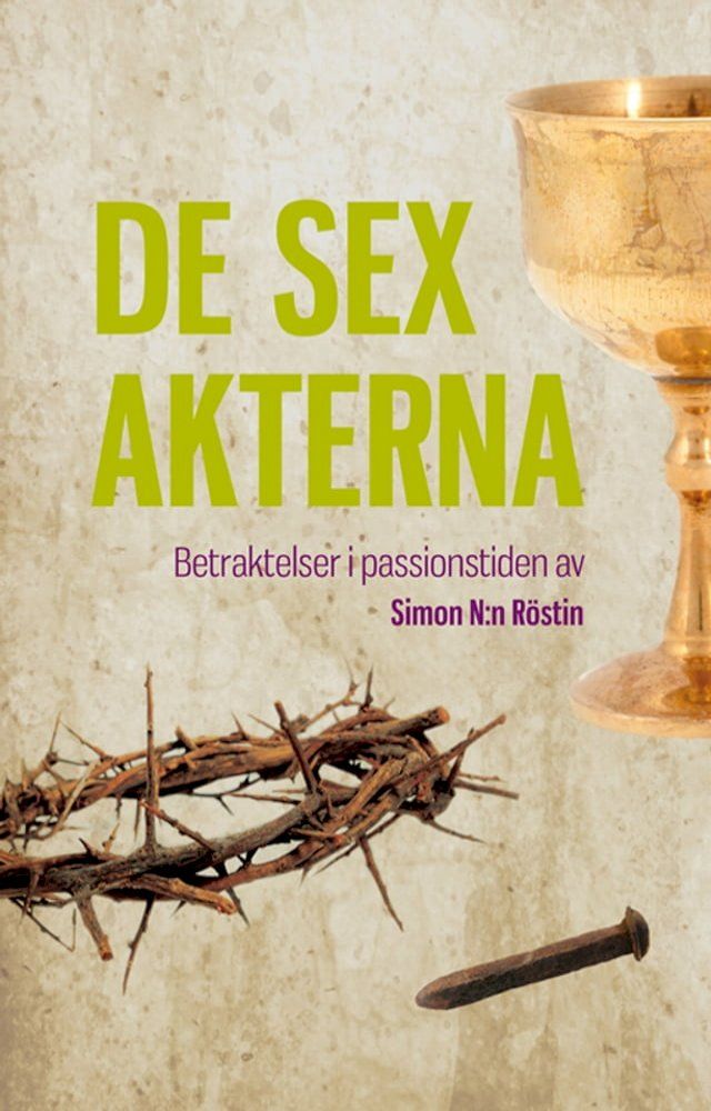  De sex akterna : betraktelser i passionstiden(Kobo/電子書)