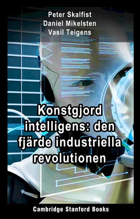 Konstgjord intelligens: den fj&auml;rde industriella revolutionen(Kobo/電子書)