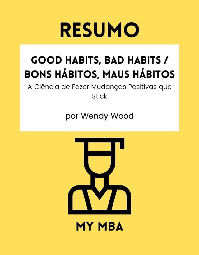  Resumo - Good Habits, Bad Habits / Bons Hábitos, Maus Hábitos :(Kobo/電子書)