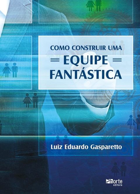 Como construir uma equipe fantástica(Kobo/電子書)