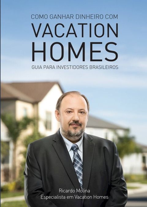 Como ganhar dinheiro com Vacation Homes(Kobo/電子書)