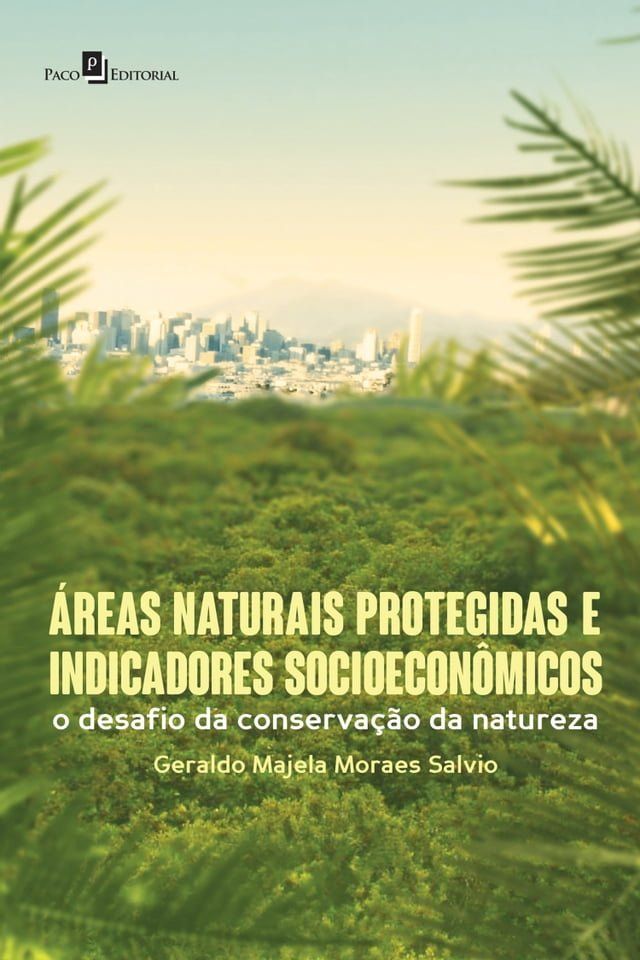  Áreas Naturais Protegidas e Indicadores Socioeconômicos(Kobo/電子書)