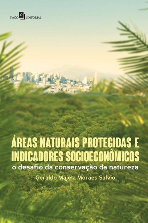 Áreas Naturais Protegidas e Indicadores Socioeconômicos(Kobo/電子書)