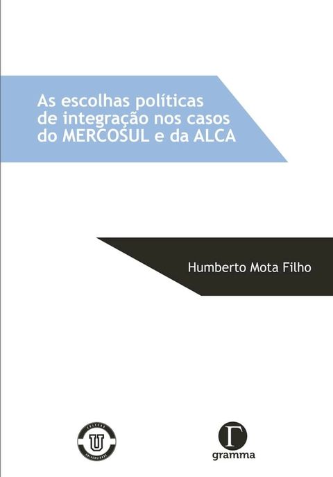 As escolhas políticas de integração nos casos do Mercosul e da ALCA(Kobo/電子書)