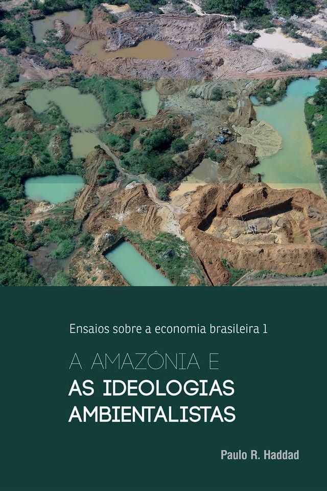  A Amaz&ocirc;nia e as ideologias ambientalistas(Kobo/電子書)