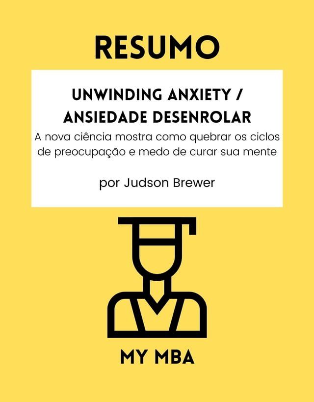  RESUMO - Unwinding Anxiety / Ansiedade Desenrolar(Kobo/電子書)