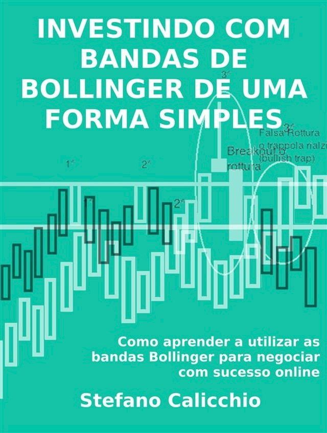  Investindo com bandas de bollinger de uma forma simples(Kobo/電子書)