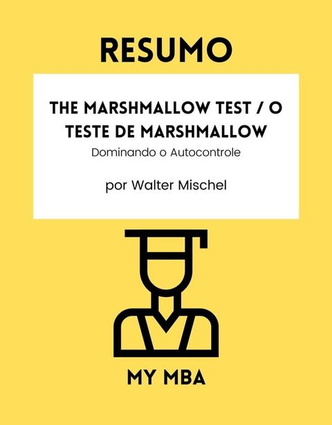 Resumo - The Marshmallow Test / O Teste de Marshmallow :(Kobo/電子書)