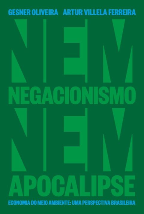 Nem negacionismo nem apocalipse - Economia do meio ambiente: uma perspectiva brasileira(Kobo/電子書)