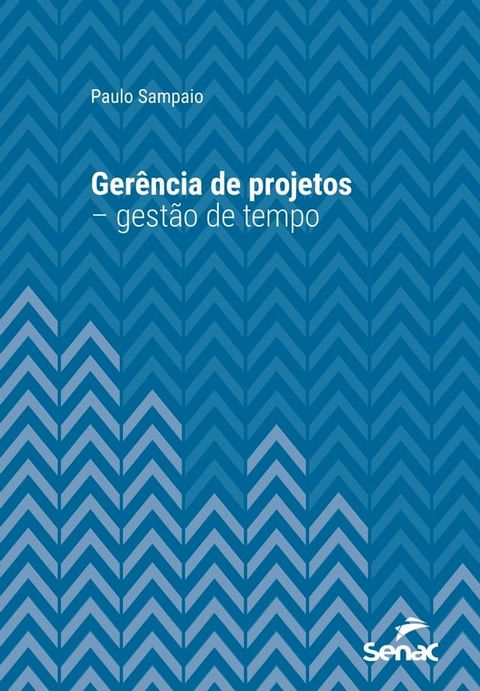 Ger&ecirc;ncia de projetos: gest&atilde;o de tempo(Kobo/電子書)