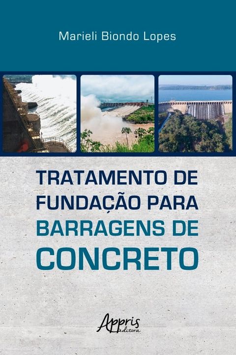 Tratamento de Funda&ccedil;&atilde;o para Barragens de Concreto(Kobo/電子書)