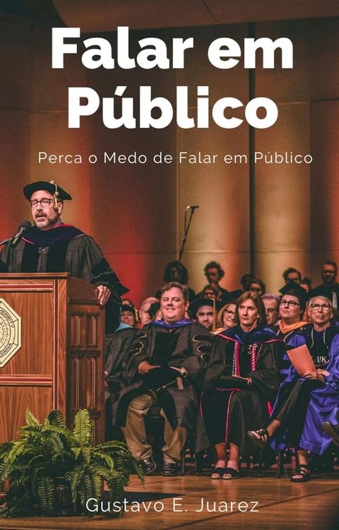 Falar em P&uacute;blico Perca o Medo de Falar em P&uacute;blico(Kobo/電子書)