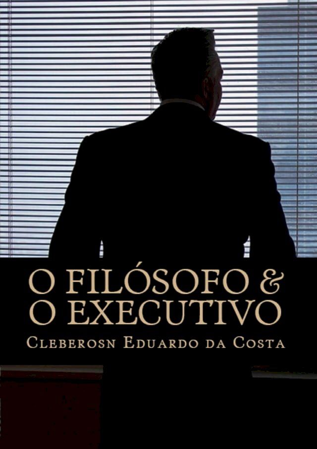  O FIL&Oacute;SOFO & O EXECUTIVO(Kobo/電子書)