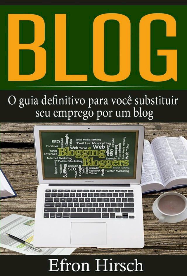  Blog: O guia definitivo para você substituir seu emprego por um blog(Kobo/電子書)