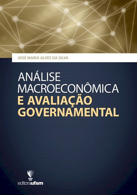 An&aacute;lise Macroecon&ocirc;mica e Avalia&ccedil;&atilde;o Governamental(Kobo/電子書)