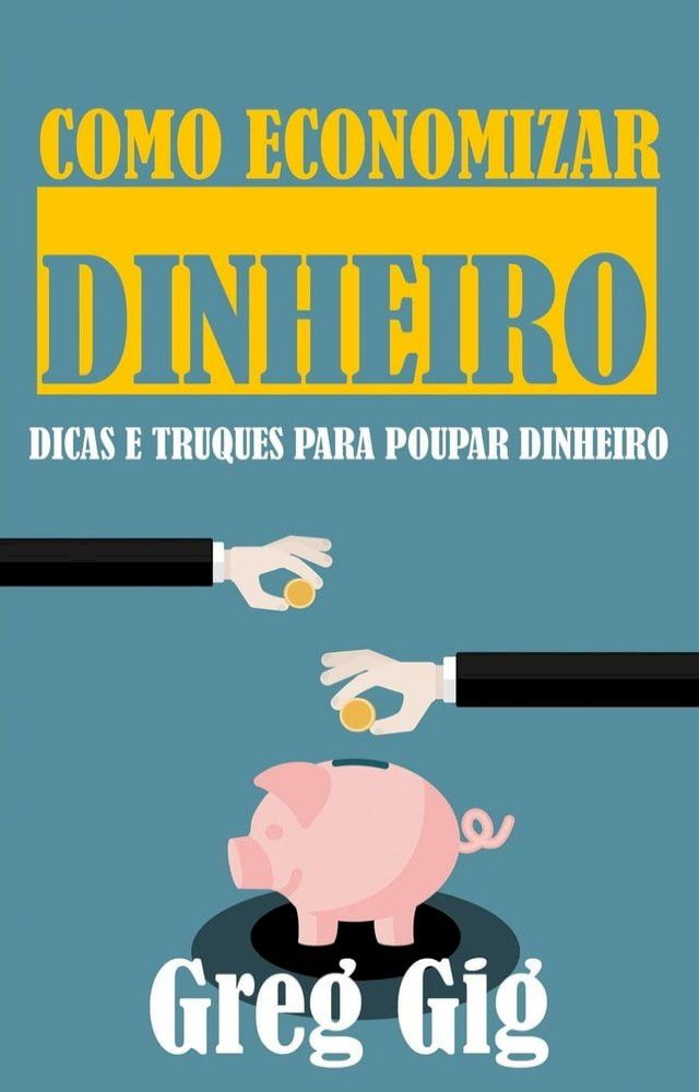  Como Economizar Dinheiro: Dicas e Truques para Poupar Dinheiro(Kobo/電子書)