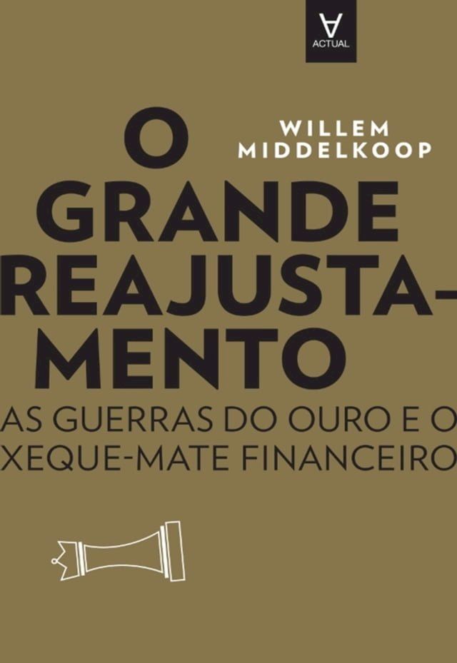  O Grande Reajustamento - As guerras do ouro e o xeque-mate(Kobo/電子書)