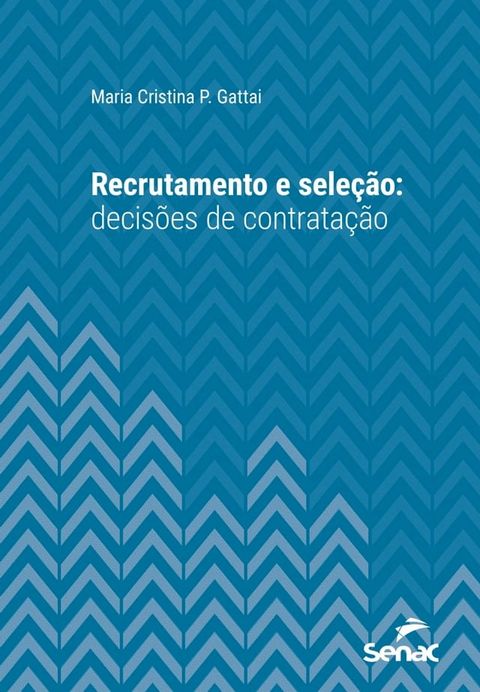 Recrutamento e sele&ccedil;&atilde;o: decis&otilde;es de contrata&ccedil;&atilde;o(Kobo/電子書)