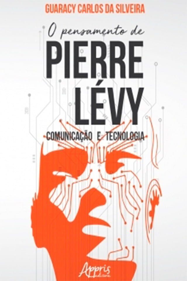  O Pensamento de Pierre Lévy: Comunicação e Tecnologia(Kobo/電子書)