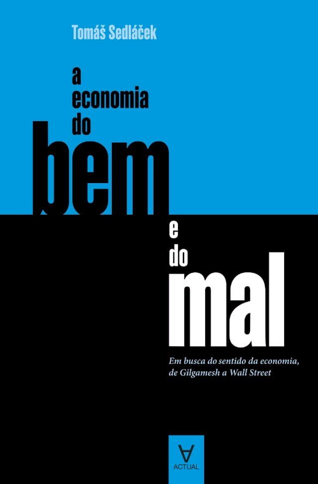  A Economia do Bem e do Mal - Em busca do sentido da economia, de Gilgamesh a Wall Street(Kobo/電子書)