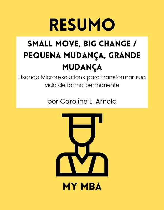  Resumo - Small Move, Big Change / Pequena Mudança, Grande Mudança:(Kobo/電子書)