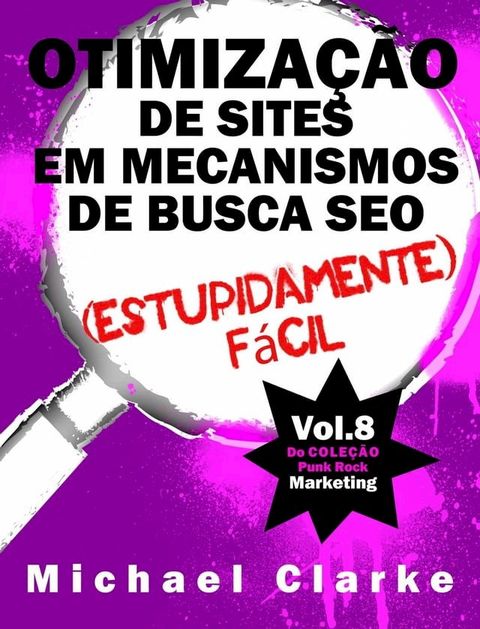 Otimização de Sites em Mecanismos de Busca SEO (Estupidamente) Fácil(Kobo/電子書)