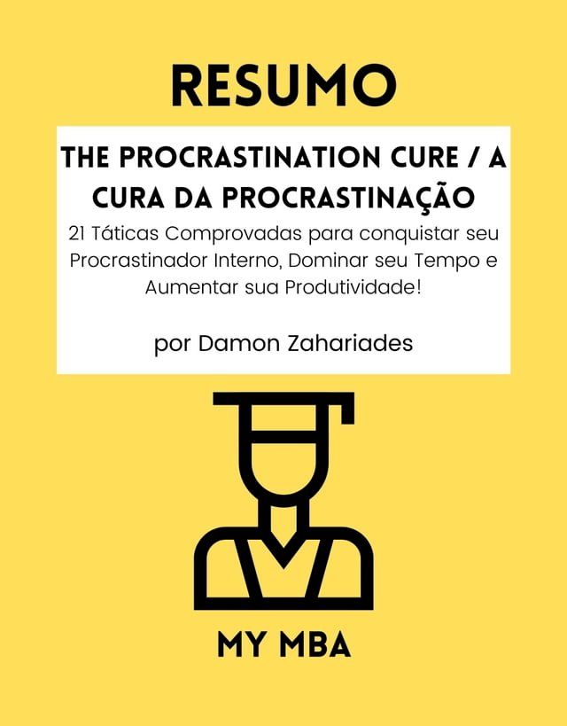  Resumo - The Procrastination Cure / A Cura Da Procrastinação :(Kobo/電子書)