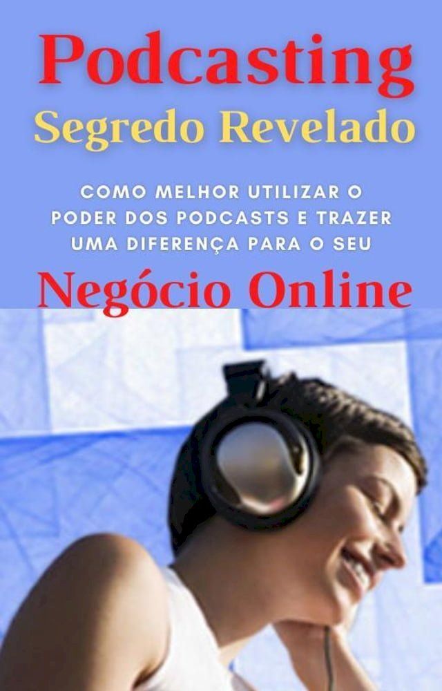  Podcasting - Segredo Revelado(Kobo/電子書)