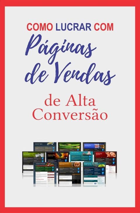 Como Lucrar com p&aacute;ginas de vendas de alta convers&atilde;o(Kobo/電子書)