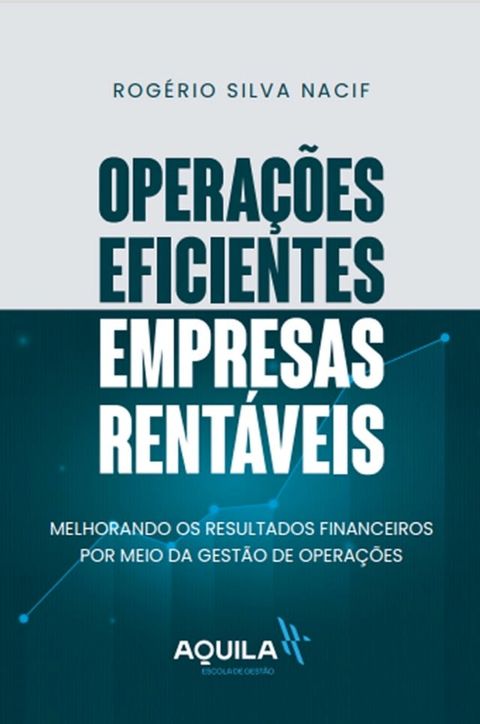 Opera&ccedil;&otilde;es eficientes, empresas rent&aacute;veis(Kobo/電子書)