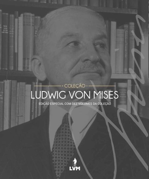 Cole&ccedil;&atilde;o Ludwig von Mises(Kobo/電子書)